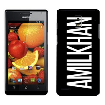   «Amilkhan»   Huawei Ascend P1