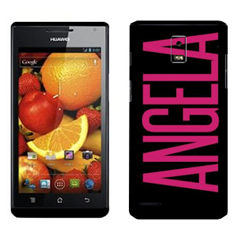   «Angela»   Huawei Ascend P1