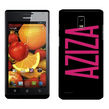   «Aziza»   Huawei Ascend P1