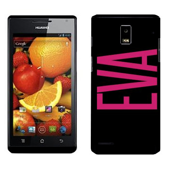   «Eva»   Huawei Ascend P1