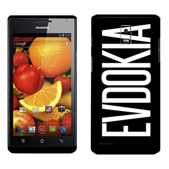   «Evdokia»   Huawei Ascend P1