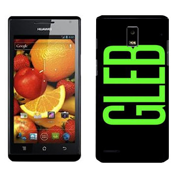   «Gleb»   Huawei Ascend P1