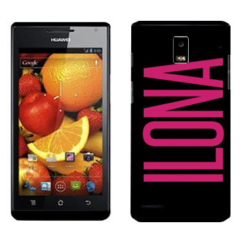   «Ilona»   Huawei Ascend P1