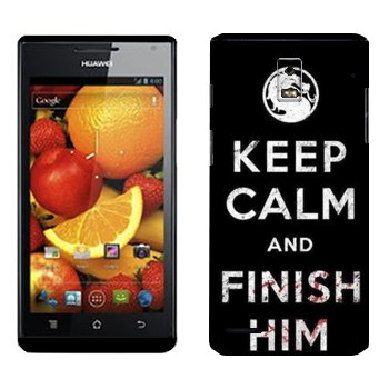   «Keep calm and Finish him Mortal Kombat»   Huawei Ascend P1