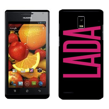   «Lada»   Huawei Ascend P1