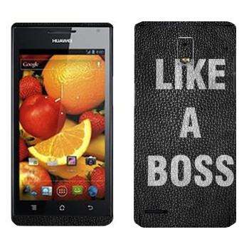   « Like A Boss»   Huawei Ascend P1