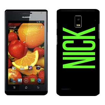   «Nick»   Huawei Ascend P1