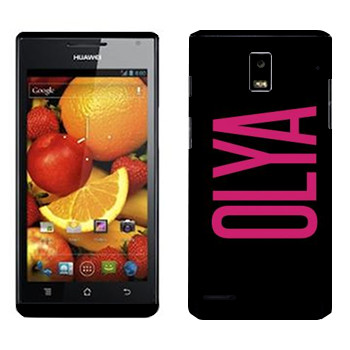   «Olya»   Huawei Ascend P1