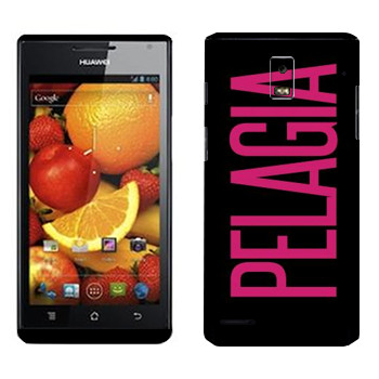   «Pelagia»   Huawei Ascend P1