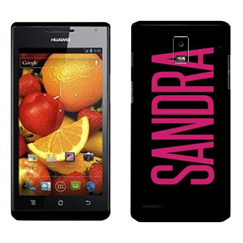   «Sandra»   Huawei Ascend P1