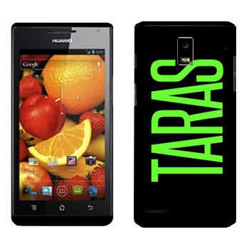   «Taras»   Huawei Ascend P1