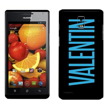   «Valentin»   Huawei Ascend P1