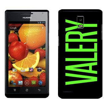   «Valery»   Huawei Ascend P1