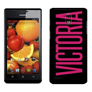   «Victoria»   Huawei Ascend P1