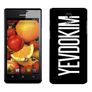   «Yevdokim»   Huawei Ascend P1