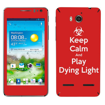   «Keep calm and Play Dying Light»   Huawei Honor Pro