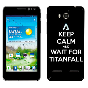   «Keep Calm and Wait For Titanfall»   Huawei Honor Pro