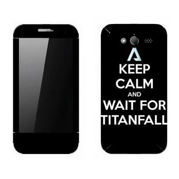   «Keep Calm and Wait For Titanfall»   Huawei Honor