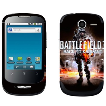   «Battlefield: Back to Karkand»   Huawei Ideos X1