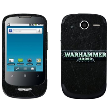   «Warhammer 40000»   Huawei Ideos X1