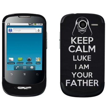   «Keep Calm Luke I am you father»   Huawei Ideos X1