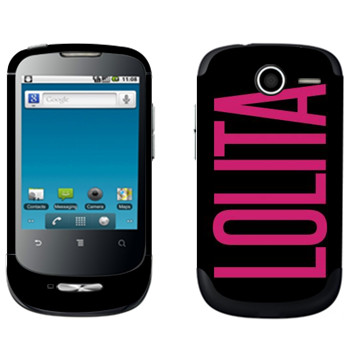   «Lolita»   Huawei Ideos X1