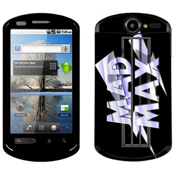   «Mad Max logo»   Huawei Ideos X5