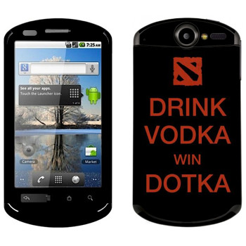   «Drink Vodka With Dotka»   Huawei Ideos X5
