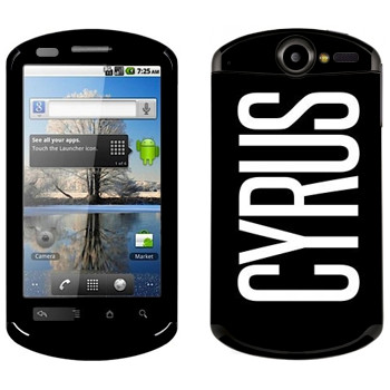   «Cyrus»   Huawei Ideos X5