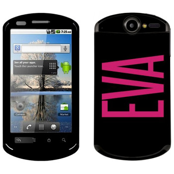  «Eva»   Huawei Ideos X5