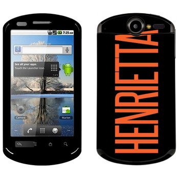   «Henrietta»   Huawei Ideos X5