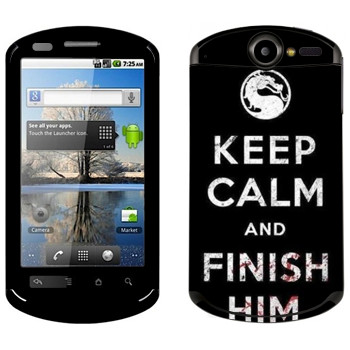   «Keep calm and Finish him Mortal Kombat»   Huawei Ideos X5