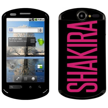   «Shakira»   Huawei Ideos X5