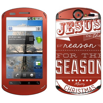   «Jesus is the reason for the season»   Huawei Ideos X5