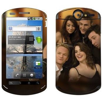   « How I Met Your Mother»   Huawei Ideos X5