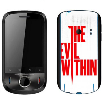   «The Evil Within - »   Huawei Ideos