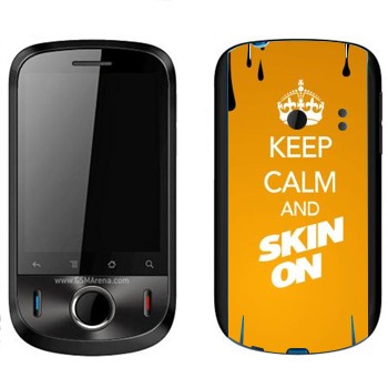   «Keep calm and Skinon»   Huawei Ideos