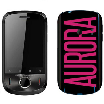   «Aurora»   Huawei Ideos