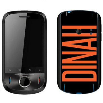   «Dinah»   Huawei Ideos