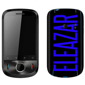   «Eleazar»   Huawei Ideos