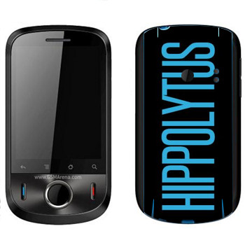   «Hippolytus»   Huawei Ideos