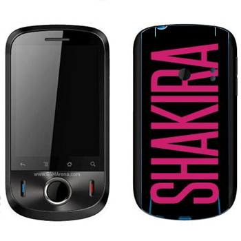   «Shakira»   Huawei Ideos
