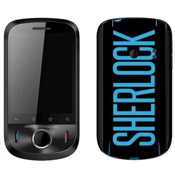   «Sherlock»   Huawei Ideos
