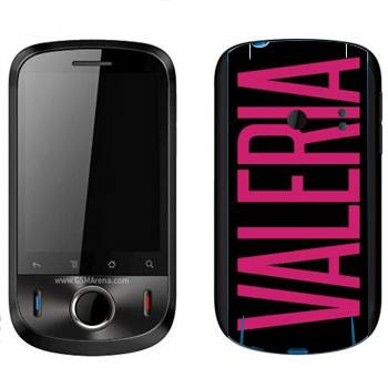   «Valeria»   Huawei Ideos