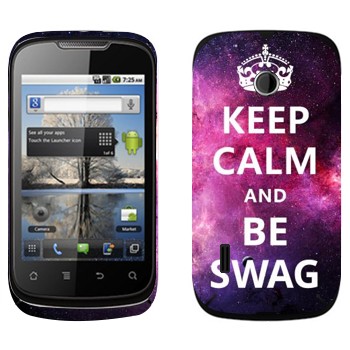   «Keep Calm and be SWAG»   Huawei Sonic