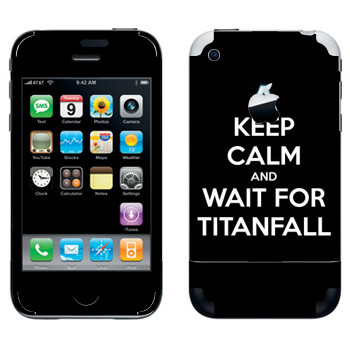   «Keep Calm and Wait For Titanfall»   Apple iPhone 2G