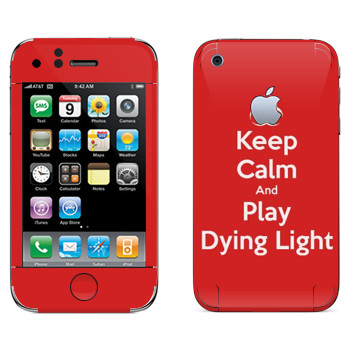   «Keep calm and Play Dying Light»   Apple iPhone 3G