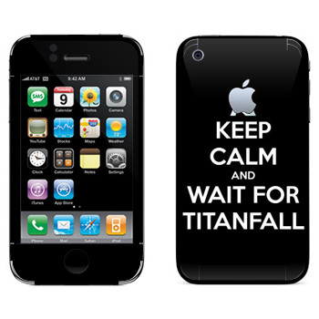   «Keep Calm and Wait For Titanfall»   Apple iPhone 3G