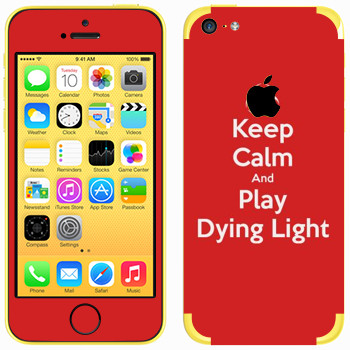   «Keep calm and Play Dying Light»   Apple iPhone 5C