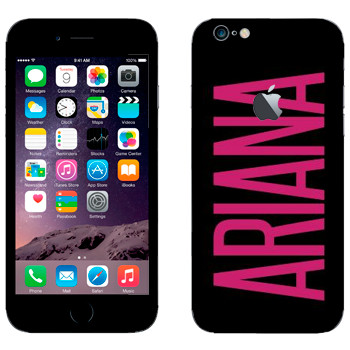   «Ariana»   Apple iPhone 6/6S